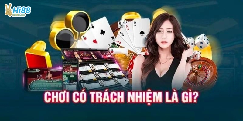 Hiểu rõ thế nào là "Chơi có trách nhiệm"