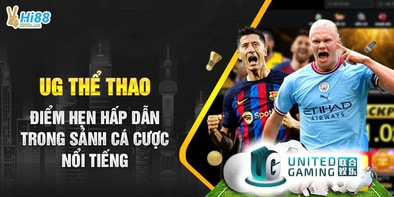 Giới thiệu sảnh UG Thể Thao tại Hi88